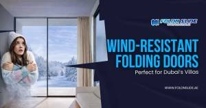Wind-Resistant Folding Doors: Perfect for Dubai’s Villas