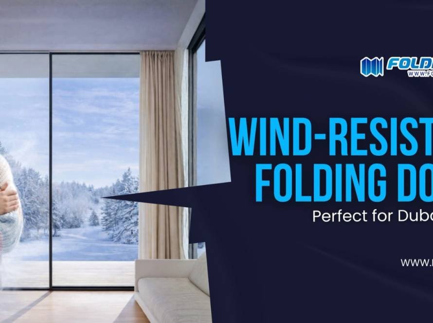 Wind-Resistant Folding Doors: Perfect for Dubai’s Villas