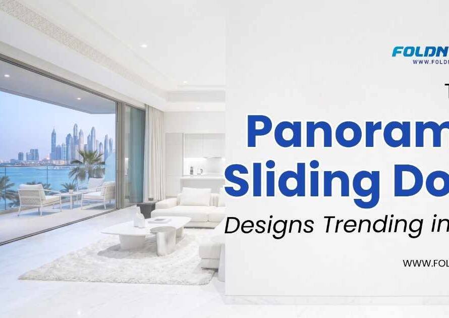 Top 5 Panoramic Sliding Door Designs Trending in UAE