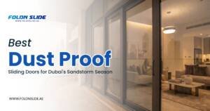 Best Dust Proof Sliding Doors for Dubai's Sandstorm Season